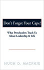 Don'T Forget Your Cape!