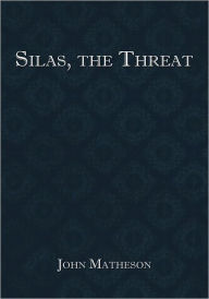 Title: Silas, the Threat, Author: John Matheson