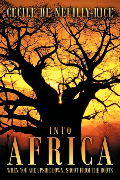 Into Africa: When You Are Upside-Down, Shoot from the Roots
