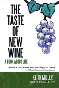 Title: The Taste of New Wine, Author: Keith Miller