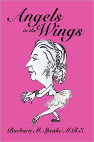 Title: Angels in the Wings, Author: Barbara M Speake M B E