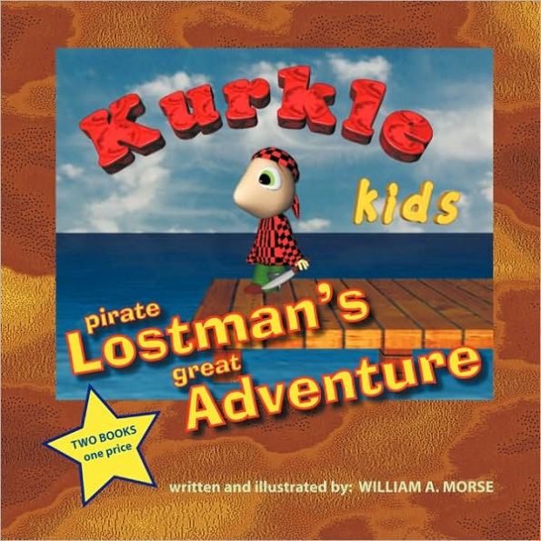 Kurkle Kids: Pirate Lostman's Great Adventure: Kurkle Kids: Bogie's Journey Through Creation
