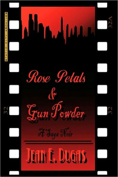 Rose Petals & Gun Powder: A Saga Noir