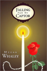 Title: Falling for my Captor, Author: Megan Whaley