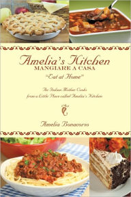 Title: Amelia's Kitchen: Mangiare A Casa, Author: Amelia Bonacorso