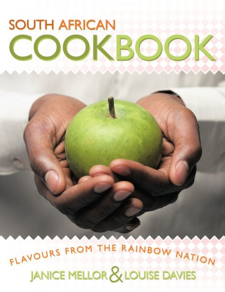 South African Cookbook: Flavours from the Rainbow Nation