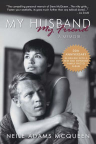 Title: My Husband, My Friend: A Memoir, Author: Neile Adams McQueen
