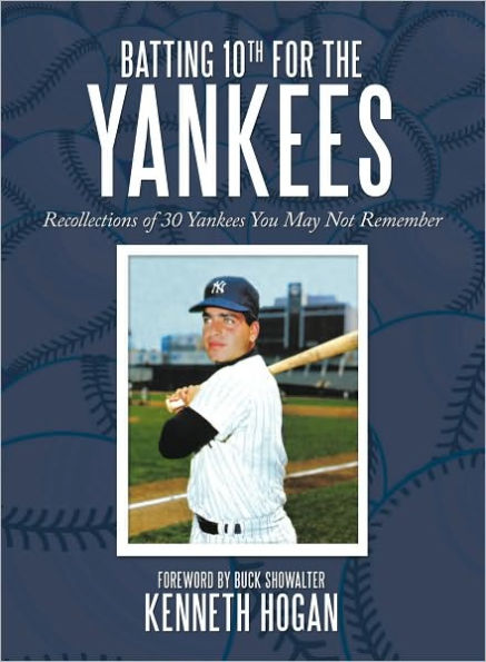 Batting 10th for the Yankees: Recollections of 30 Yankees You May Not Remember