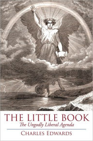 Title: The Little Book: The Ungodly Liberal Agenda, Author: Charles Edwards