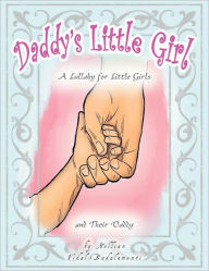 Title: Daddy's Little Girl: A Lullaby for Little Girls and Their Daddy, Author: Nellian Vidal-Badalamenti