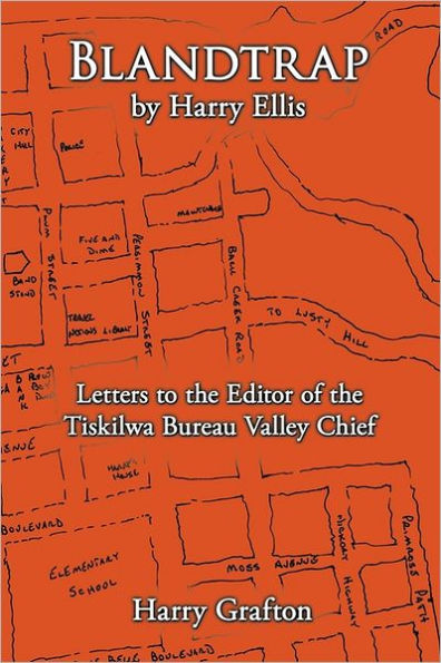 Blandtrap by Harry Ellis: Letters to the Editor of the Tiskilwa Bureau Valley Chief