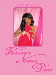 Title: Forever Never Dies, Author: Trudie-Pearl Sturgess