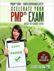 Title: Xcelerate Your PMP Exam: Quick Reference Guide, Author: George Balana Pmp