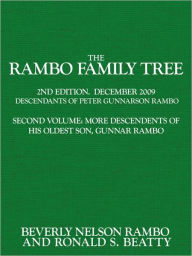 Title: The Rambo Family Tree, Volume 2: more descendants of Gunnar Rambo, oldest son of Peter Gunnarson Rambo, Author: Ronald S Beatty