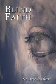Title: Blind Faith, Author: Matthew Vollbrecht