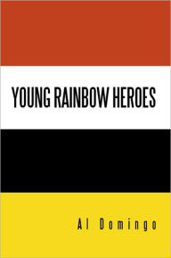 Title: Young Rainbow Heroes, Author: Al Domingo