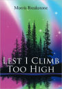 Lest I Climb Too High