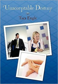 Title: Unacceptable Destiny, Author: Tara Engle