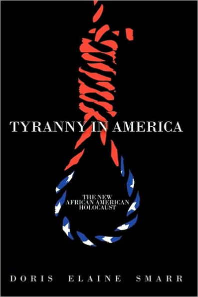 Tyranny America: The New African-American Holocaust