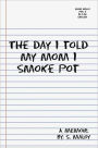 The Day I told My Mom I Smoke Pot