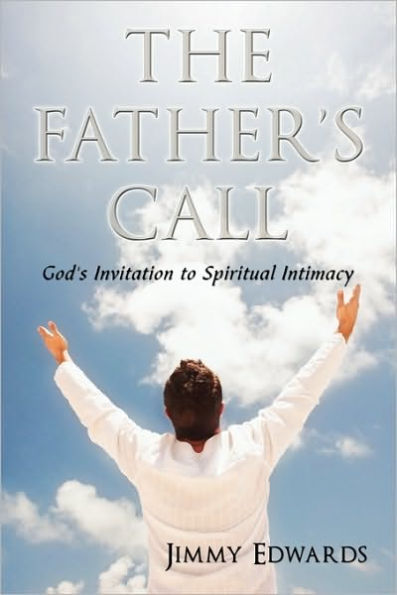The Father's Call: God's Invitation to Spiritual Intimacy