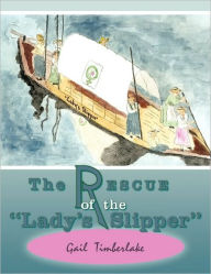 Title: The Rescue of the Lady's Slipper, Author: Gail Timberlake