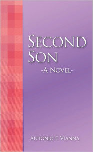 Title: Second Son: A Novel, Author: Antonio F. Vianna