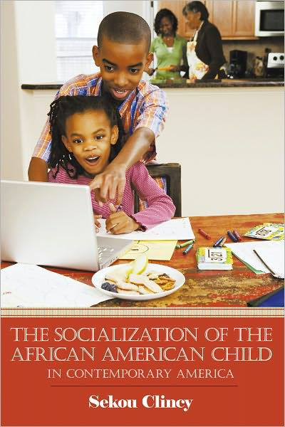 The Socialization of the African American Child:: In Contemporary ...