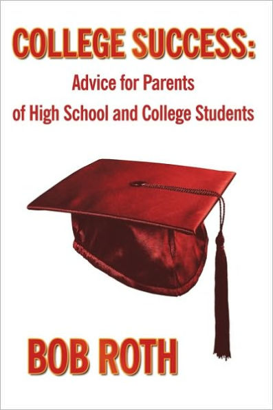 College Success: Advice for Parents of High School and Students