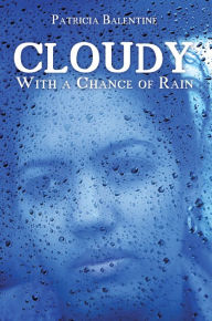 Title: Cloudy with a Chance of Rain, Author: Patricia Balentine