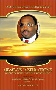 Title: NBMBC's Inspirations - Words by Bishop Veynell Warren, D.D.: Compilation of Daily Devotional Messages (Volume 1), Author: McReate