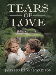 Title: Tears of Love, Author: James Preston Hardison