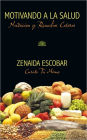Motivando a La Salud: Nutricion Y Remedios Caseros