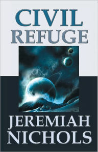 Title: Civil Refuge: Star Quest, Author: Jeremiah Nichols