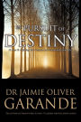 In Pursuit of Destiny: 10 Keys to Fulfilling Your Purpose and Transforming Your Life