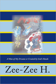 Title: AngelFace I: The Beginning: A Man of My Dreams or Created by God's Hands, Author: Zee-Zee H.