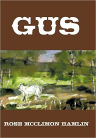 Title: Gus, Author: Rose McClimon Hamlin