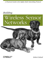 Title: Building Wireless Sensor Networks: with ZigBee, XBee, Arduino, and Processing, Author: Robert Faludi