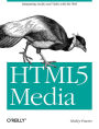 HTML5 Media: Integrating Audio and Video with the Web