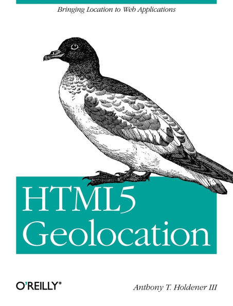 HTML5 Geolocation: Bringing Location to Web Applications