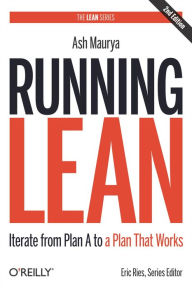 Title: Running Lean: Iterate from Plan A to a Plan That Works, Author: Ash Maurya