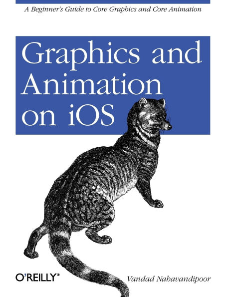 Graphics and Animation on iOS: A Beginner's Guide to Core