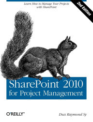 Title: SharePoint 2010 for Project Management: Learn How to Manage Your Projects with SharePoint, Author: Dux Sy