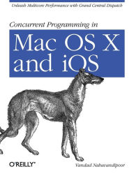 Title: Concurrent Programming in Mac OS X and iOS: Unleash Multicore Performance with Grand Central Dispatch, Author: Vandad Nahavandipoor