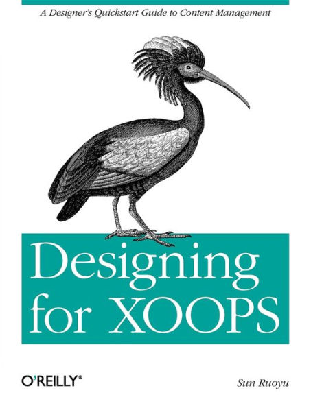 Designing for XOOPS: A Designer's Quickstart Guide to Content Management