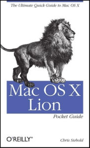 Title: Mac OS X Lion Pocket Guide: The Ultimate Quick Guide to Mac OS X, Author: Chris Seibold