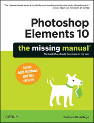 Title: Photoshop Elements 10: The Missing Manual, Author: Barbara Brundage