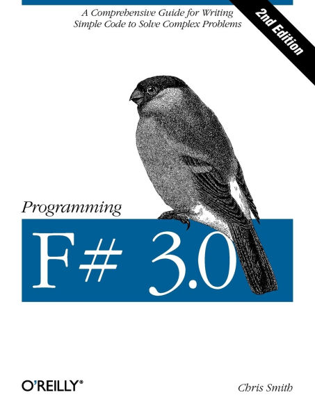 Programming F# 3.0: A Comprehensive Guide for Writing Simple Code to Solve Complex Problems