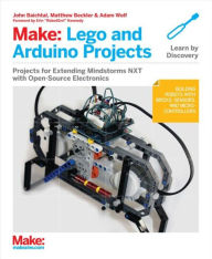 Title: Make: Lego and Arduino Projects: Projects for extending MINDSTORMS NXT with open-source electronics, Author: John Baichtal