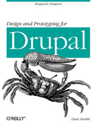 Title: Design and Prototyping for Drupal: Drupal for Designers, Author: Dani Nordin